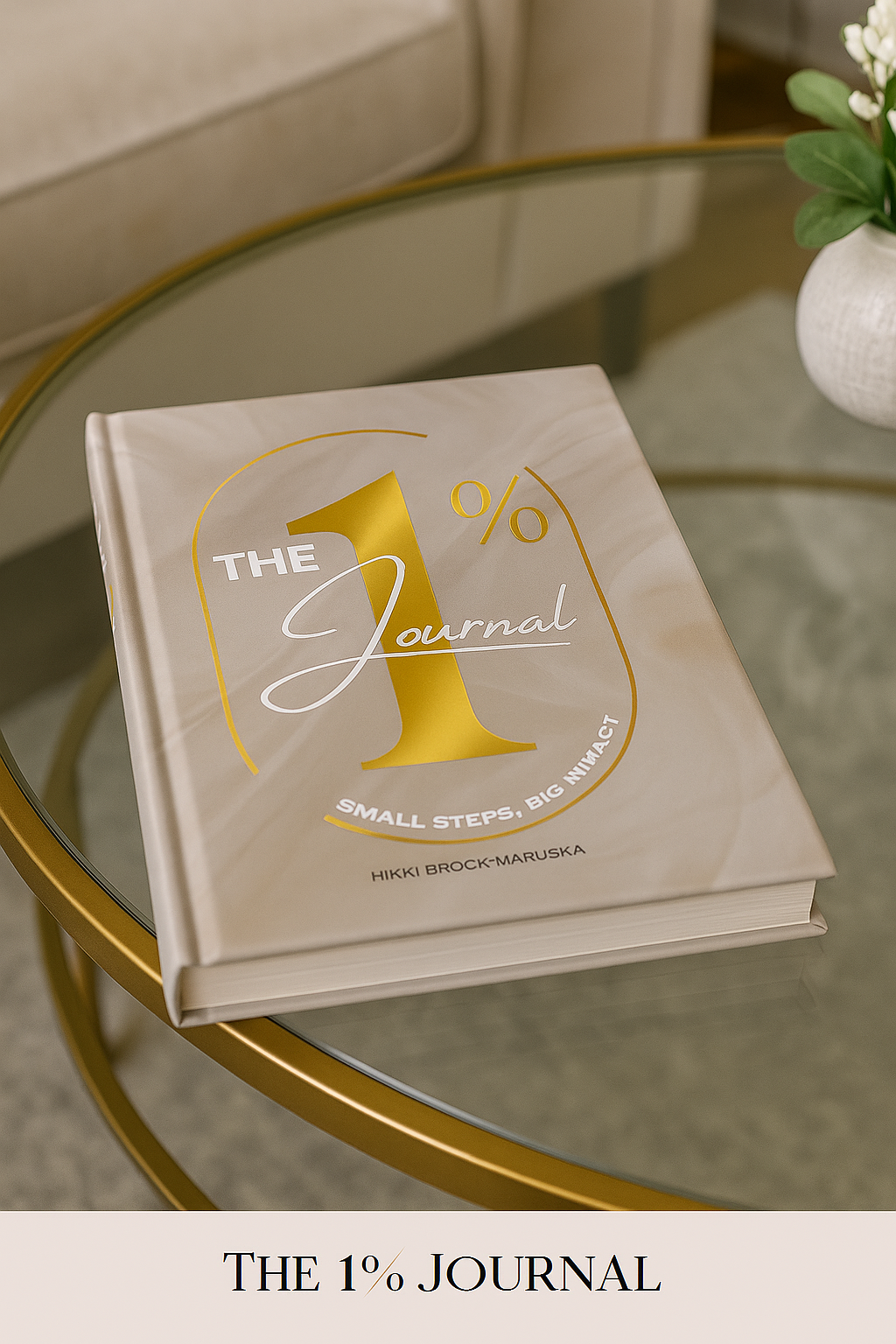 The 1% Journal - Small Steps, Big Impact